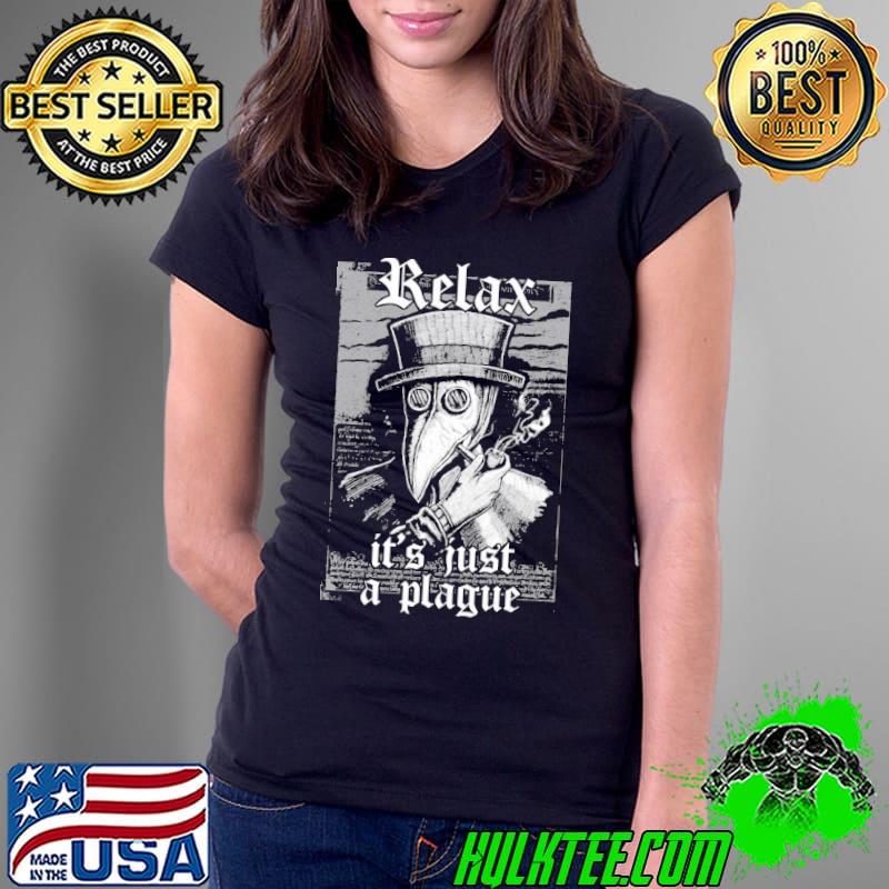 Relax It’s Just The Plague Doctor Smoking Pipe Shirt Ladies Tee Relax It’s Just The Plague Doctor Smoking Pipe Shirt Ladies Tee