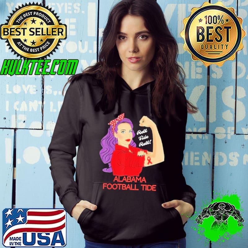 Rell tide roll alabama football tide strong women s Hoodie Rell tide roll alabama football tide strong women s Hoodie