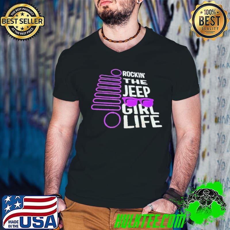 Rockin' the jeep girl life shirt