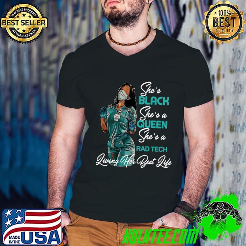 She's Back She's A Queen Rad Tech Living Her Beat Life Nurse T-Shirt