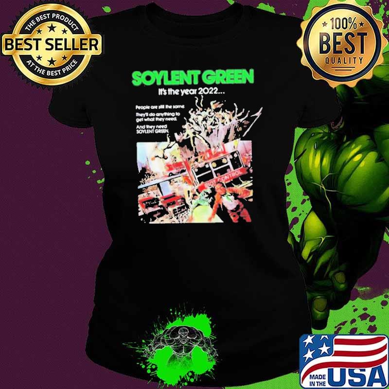 Soylent Green It's The Year 2022 People One Still The Same shirt