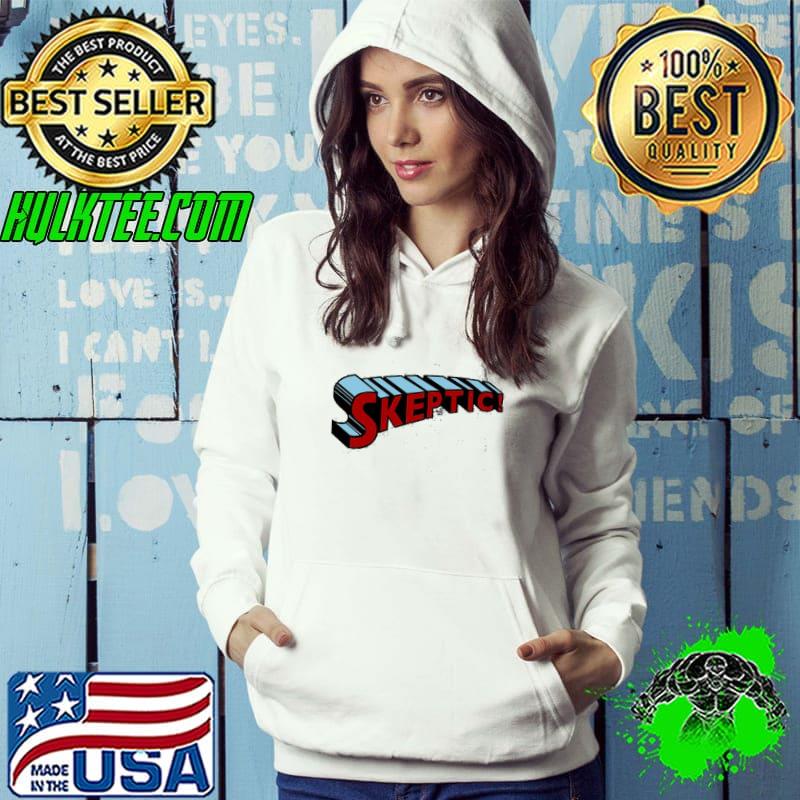 Super Skeptic Godless Shirt Hoodie Super Skeptic Godless Shirt Hoodie