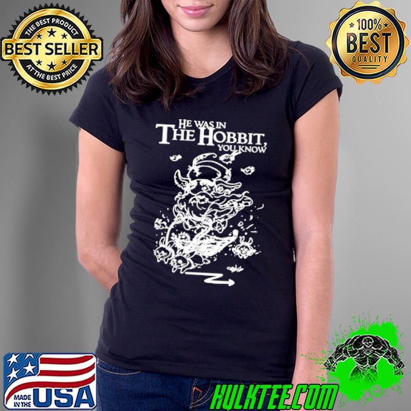 Sylvester Mccoy He Was In The Hobbit You Know s Ladies Tee Sylvester Mccoy He Was In The Hobbit You Know s Ladies Tee