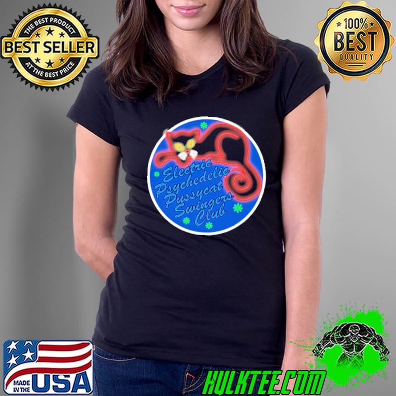 The Electric Psychedelic Pussycat Swingers Club Cat Shirt Ladies Tee The Electric Psychedelic Pussycat Swingers Club Cat Shirt Ladies Tee
