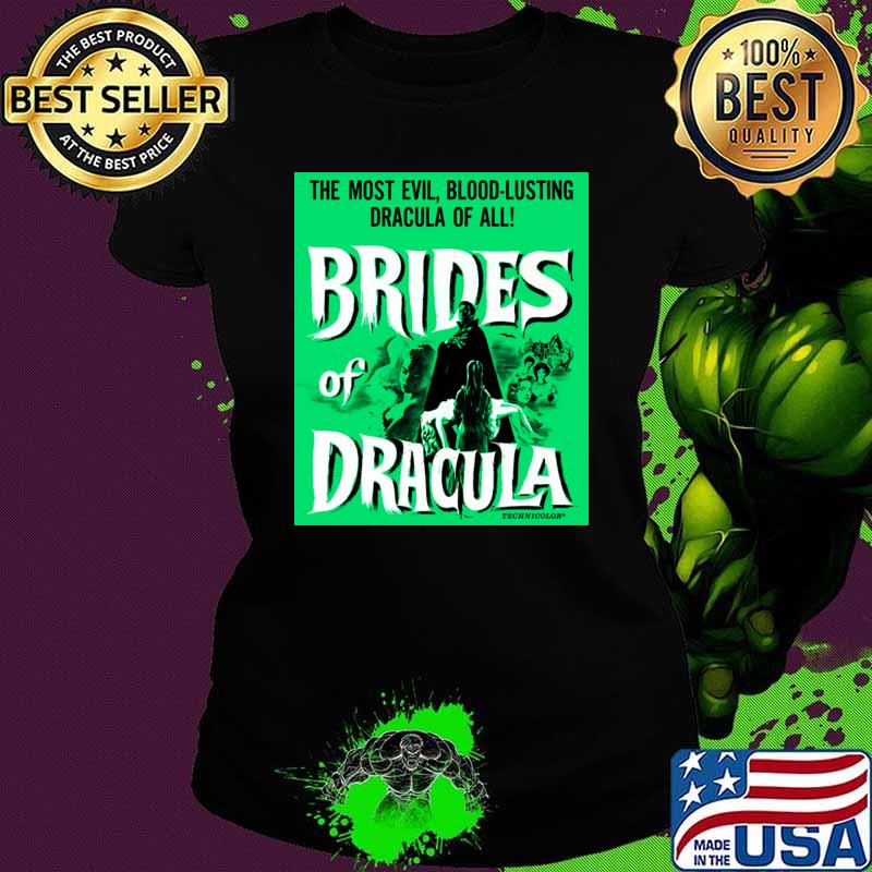 The Most Evil Blood Lusting Dracula Of All Brides of Dracula T-Shirt