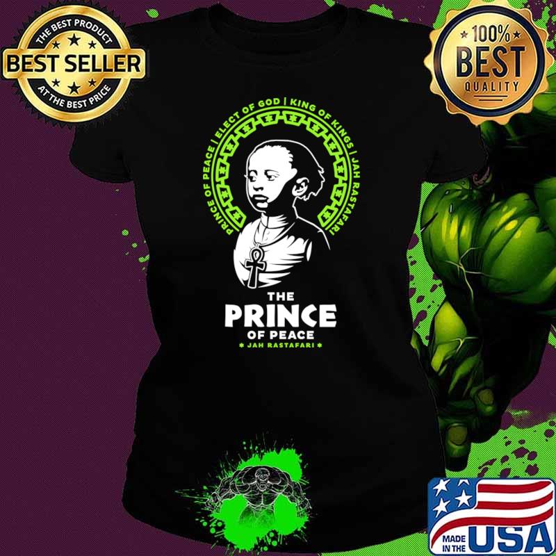 The Prince of Peace Jah Rastafari Prince Of Peace Elect Of God King Of Kings T-Shirt