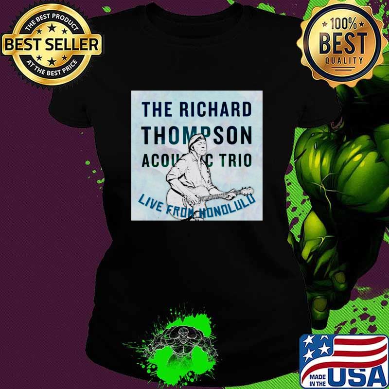 The Richard Thompson Acoustic Trio Live From Honolulu Hawaiian concert T-Shirt