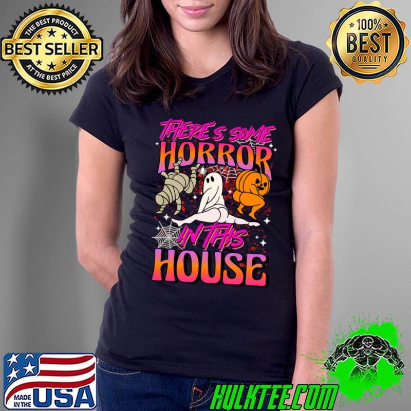 Theres some horrors in this house ghost dancing halloween T-Shirt Ladies Tee Theres some horrors in this house ghost dancing halloween T-Shirt Ladies Tee