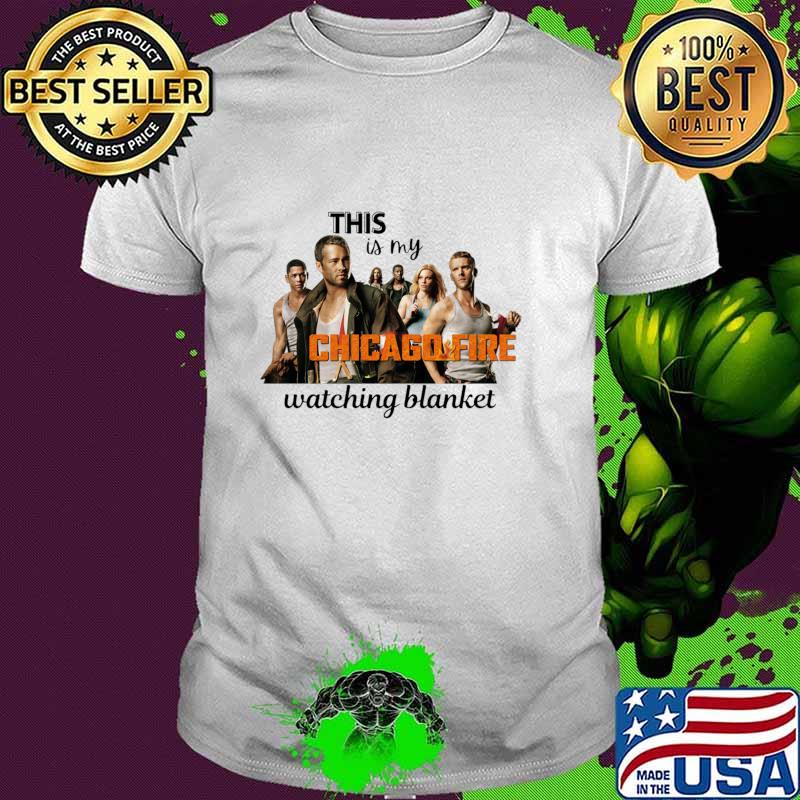 This Is My Chicago Fire watching blanket Sublimation T-Shirt