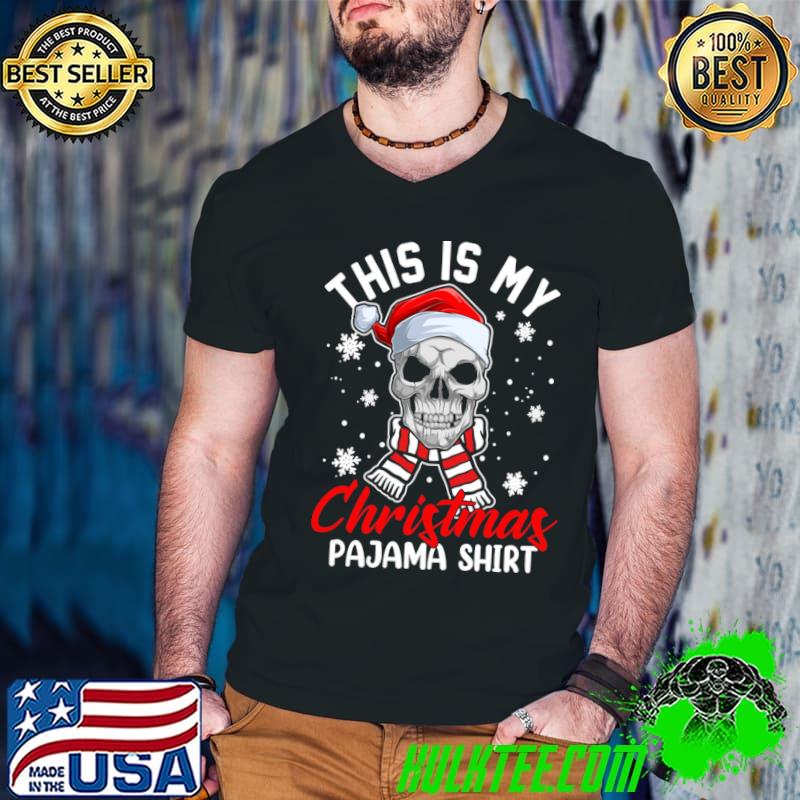 This Is My Christmas Pajama Skull Santa Hat T-Shirt