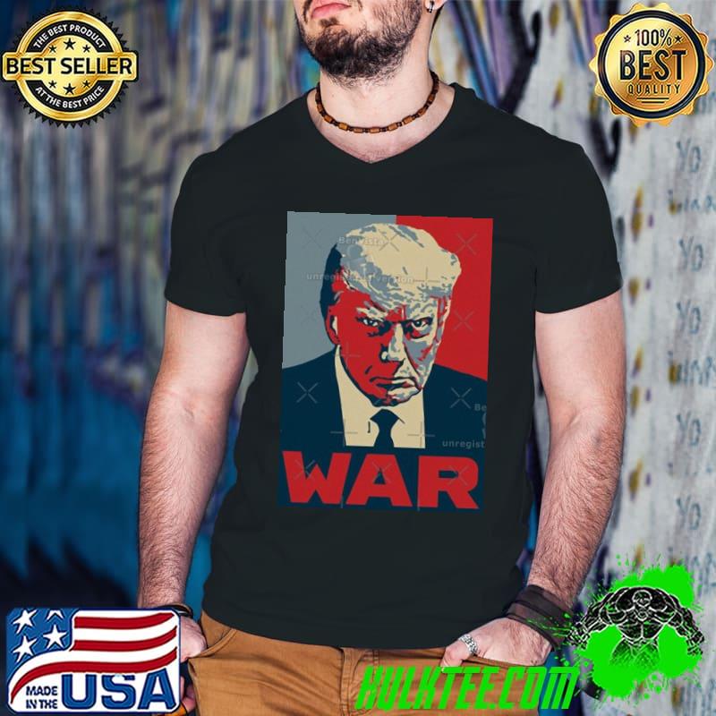 Trump Mugshot WAR Hope Shirt