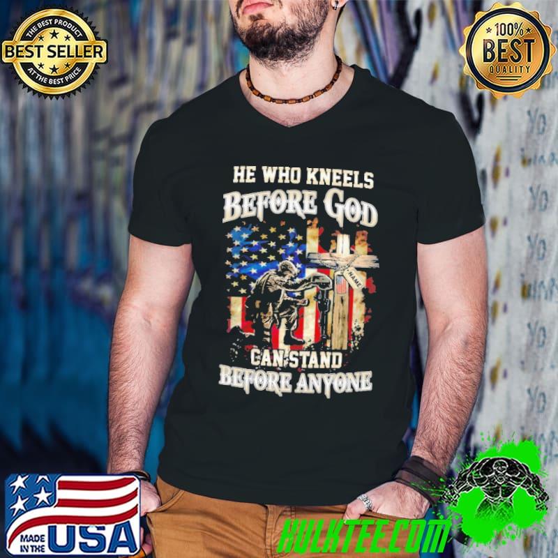 Veteran He Who Kneels Before God Can Stand Before Anyone American Flag shirt