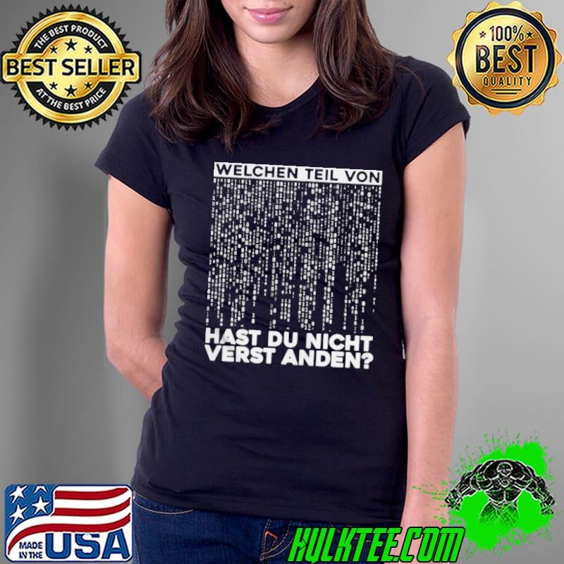 Welchen Teil Von Hast Du Nicht Verst Anden Shirt