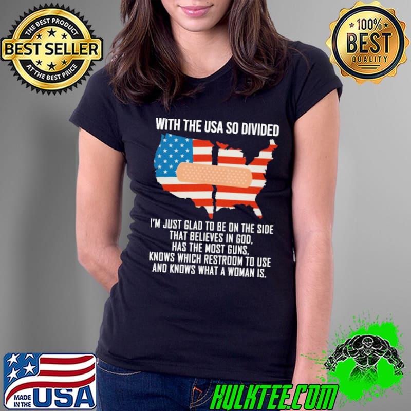 With the usa so divided just glad to be on the side american flag s Ladies Tee With the usa so divided just glad to be on the side american flag s Ladies Tee