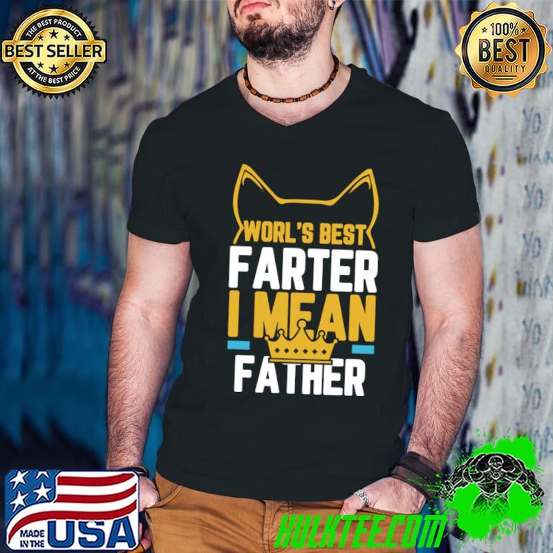 World's Best Farter I Mean Father Crown Cat T-Shirt