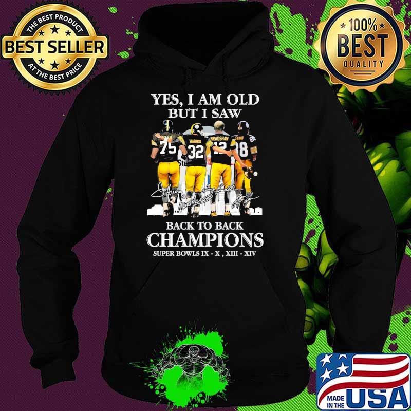 Yes i am old but i saw back to back champions signature s Hoodie Yes i am old but i saw back to back champions signature s Hoodie