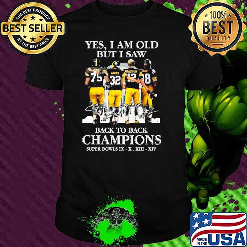 Yes i am old but i saw back to back champions signature s Unisex Yes i am old but i saw back to back champions signature s Unisex