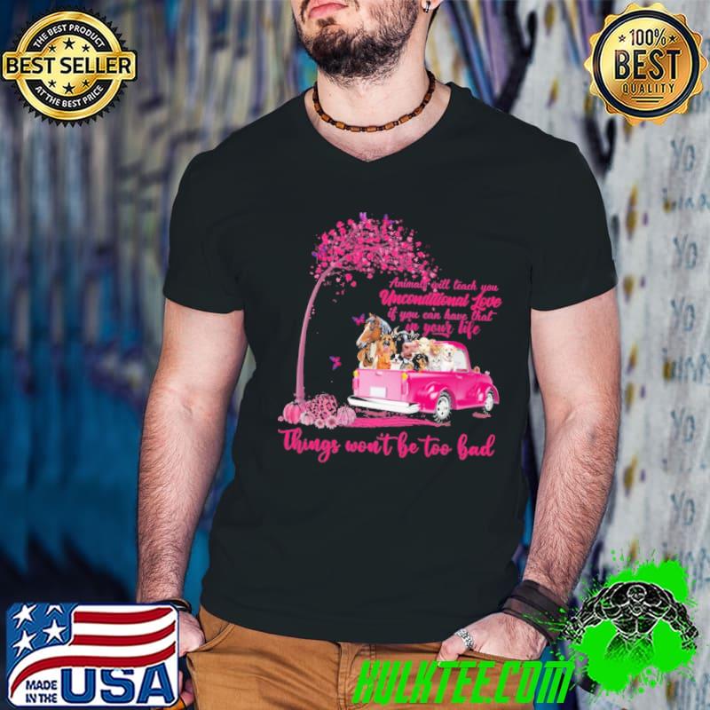 Animals will teach you unconditional love things won't be too bad pink animals s Guys V Neck Animals will teach you unconditional love things won't be too bad pink animals s Guys V Neck