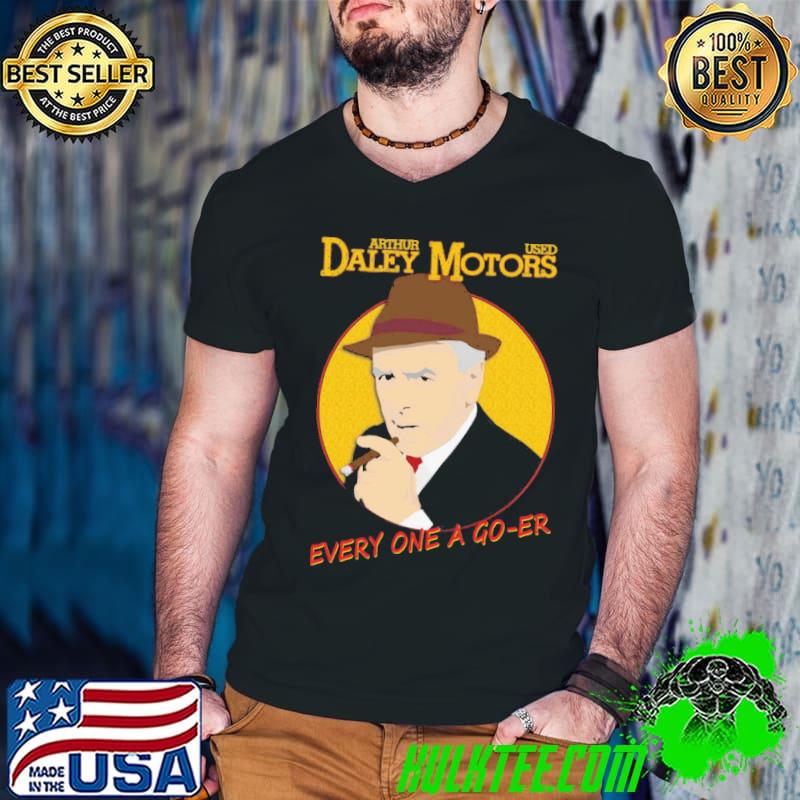 Arthur Daley Used Motors Everyone A Go-er Shirt