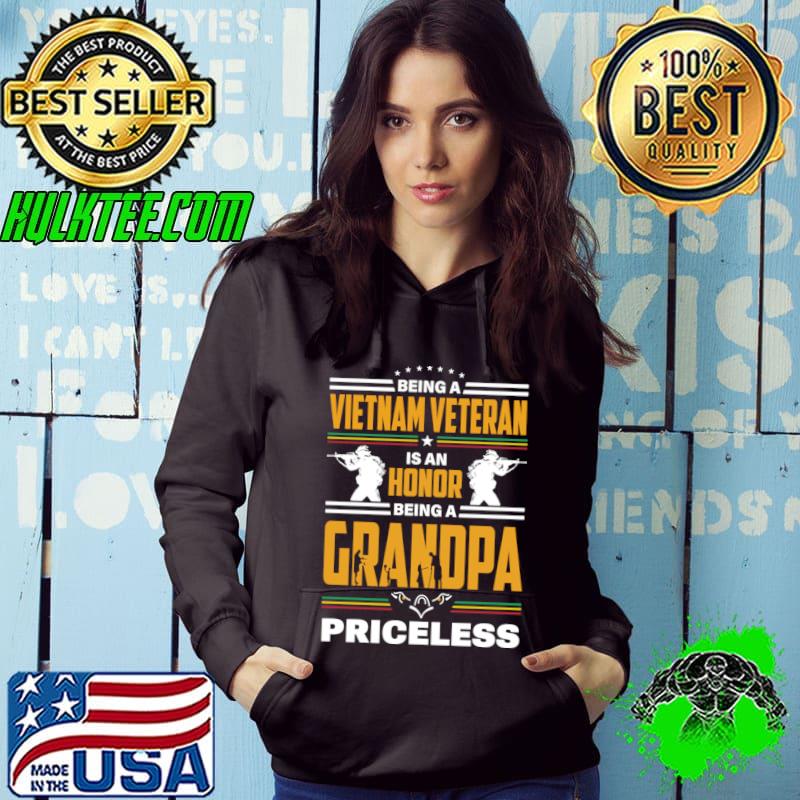 Being A Vietnam Veteran Is An Honor Being A Grandpa Priceless T-Shirt Hoodie Being A Vietnam Veteran Is An Honor Being A Grandpa Priceless T-Shirt Hoodie