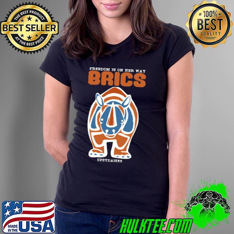 Brics Design Freedom Is On Her Way shirt