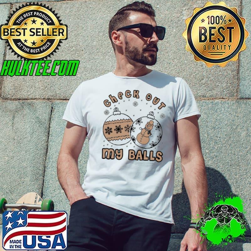 Check Out My Balls Christmas Joke Shirt Unisex Check Out My Balls Christmas Joke Shirt Unisex