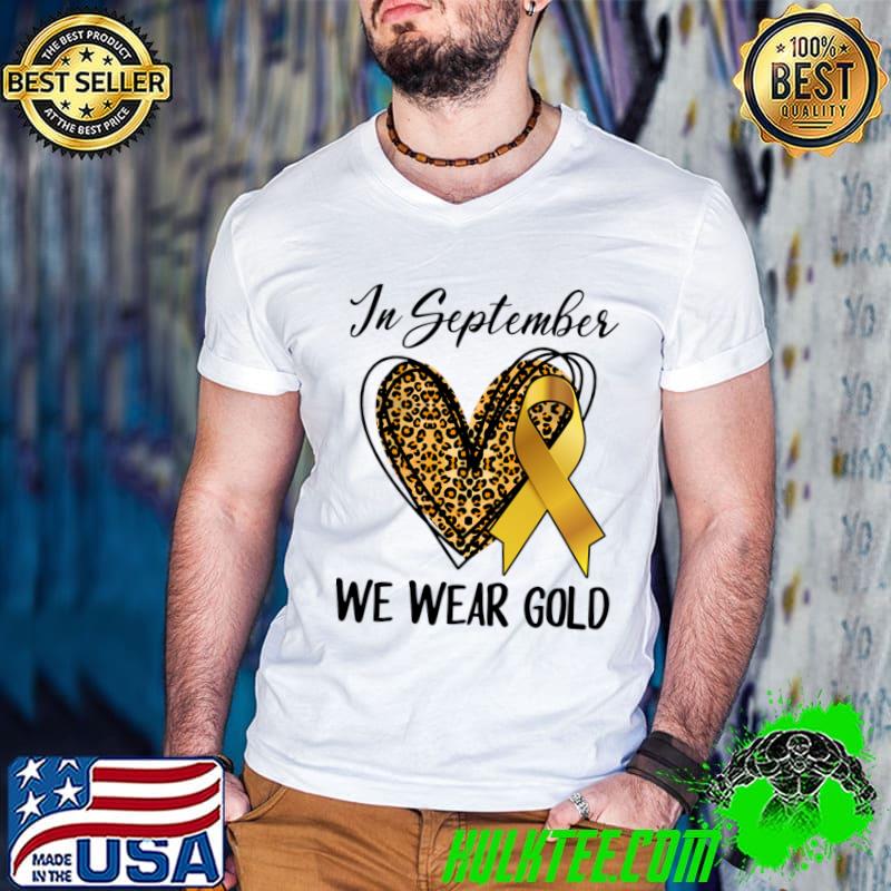 Childhood Cancer Awareness Month In September We Wear Gold Heart Leopard T-Shirt