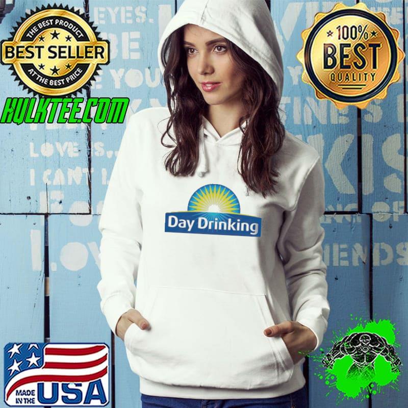 Day drinking Logo Shirt Hoodie Day drinking Logo Shirt Hoodie