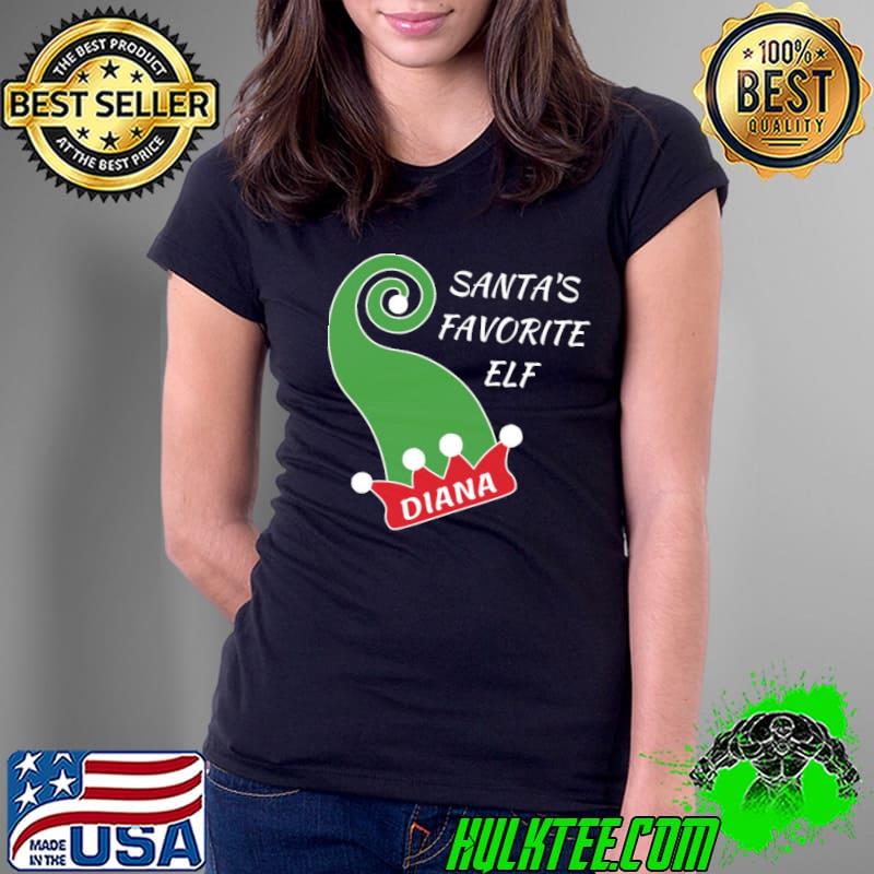Diana Santa’s Favorite ELF Shirt