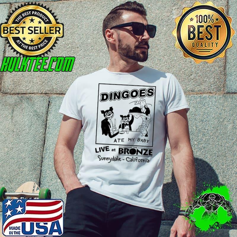 Dingoes Ate My Baby Live At Bronze Sunnydale California Shirt