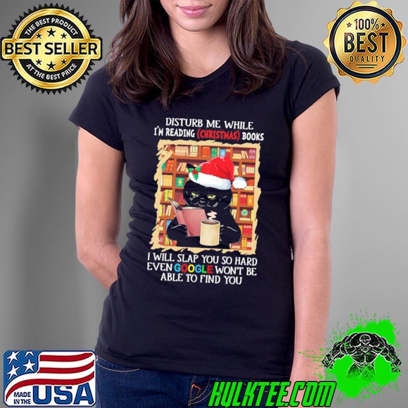 Disturb Me While I’m Reading Christmas Books Shirt