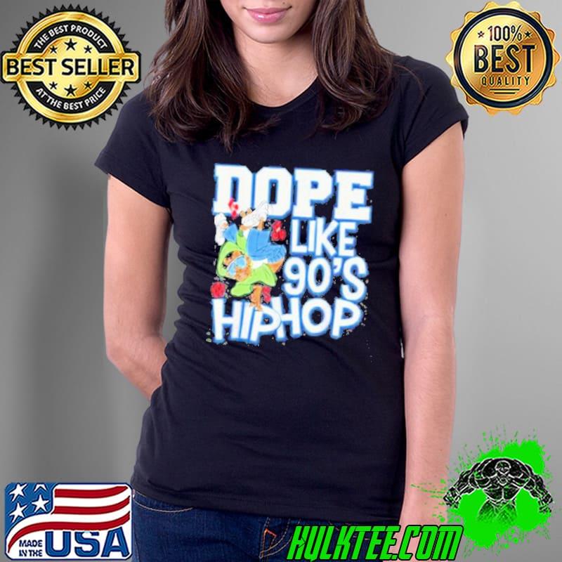 DOPE Like 90s Hip Hop Shirt