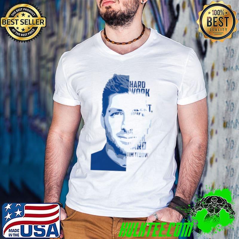 Fanart Tim Tebow Hard Word shirt