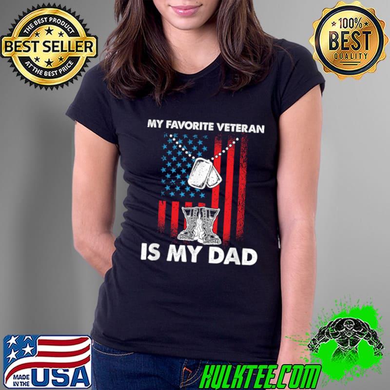 Father Veterans Day My Favorite Veteran Is My Dad American Flag T-Shirt