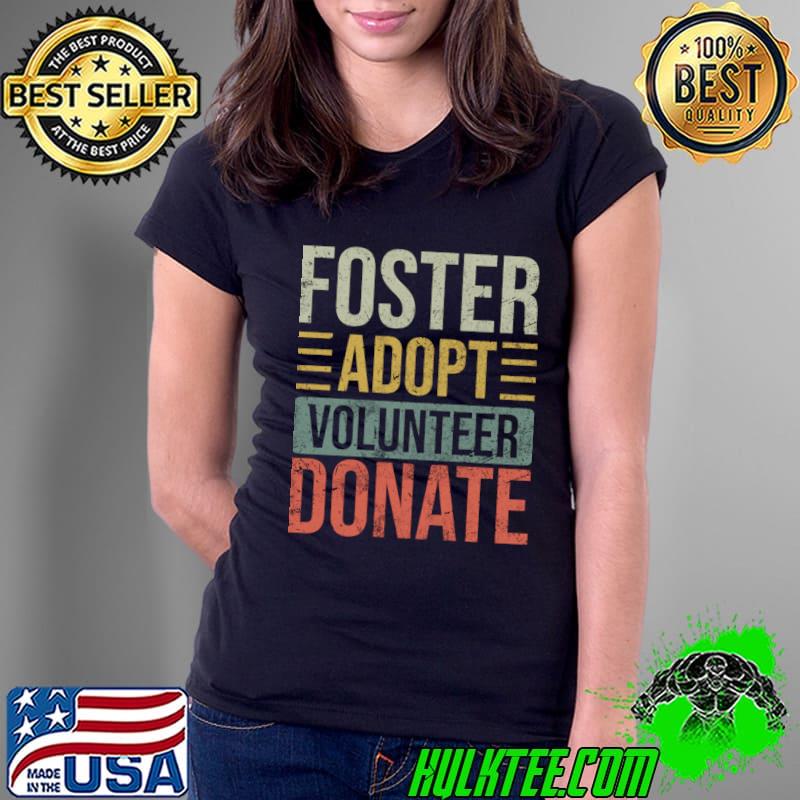 Foster Adopt Volunteer Donate Retro T-Shirt