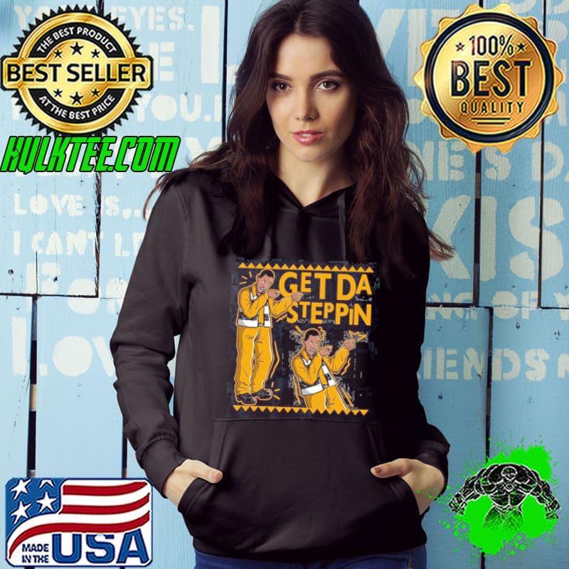 Get Da Steppin Martin Shirt Hoodie Get Da Steppin Martin Shirt Hoodie