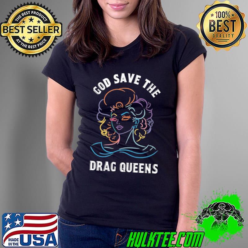 God Save The Drag Queens Shirt