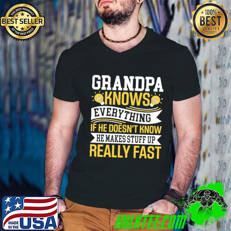 Grandpa knows everything if he doesn't know he makes stuff up really fast T-Shirt Guys V Neck Grandpa knows everything if he doesn't know he makes stuff up really fast T-Shirt Guys V Neck