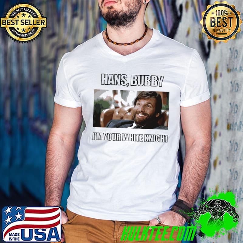Hans Bubby Die Hard Ellis The White Knight Shirt