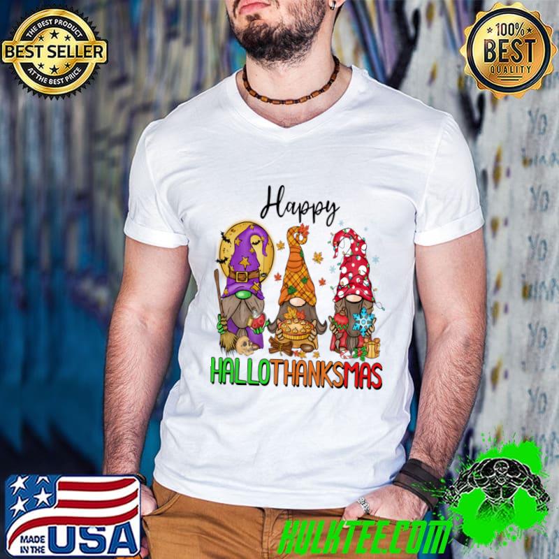 Happy hallothanksmas three gnomes autumn T-Shirt Happy hallothanksmas three gnomes autumn T-Shirt