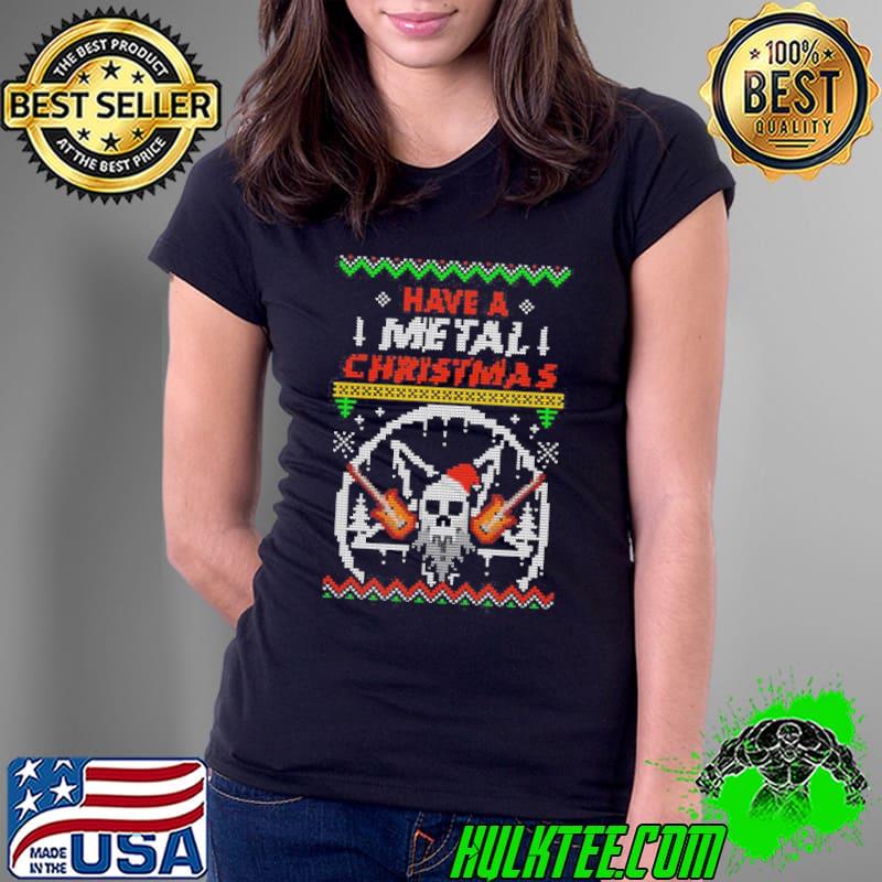 Have A Metal Christmas Shirt