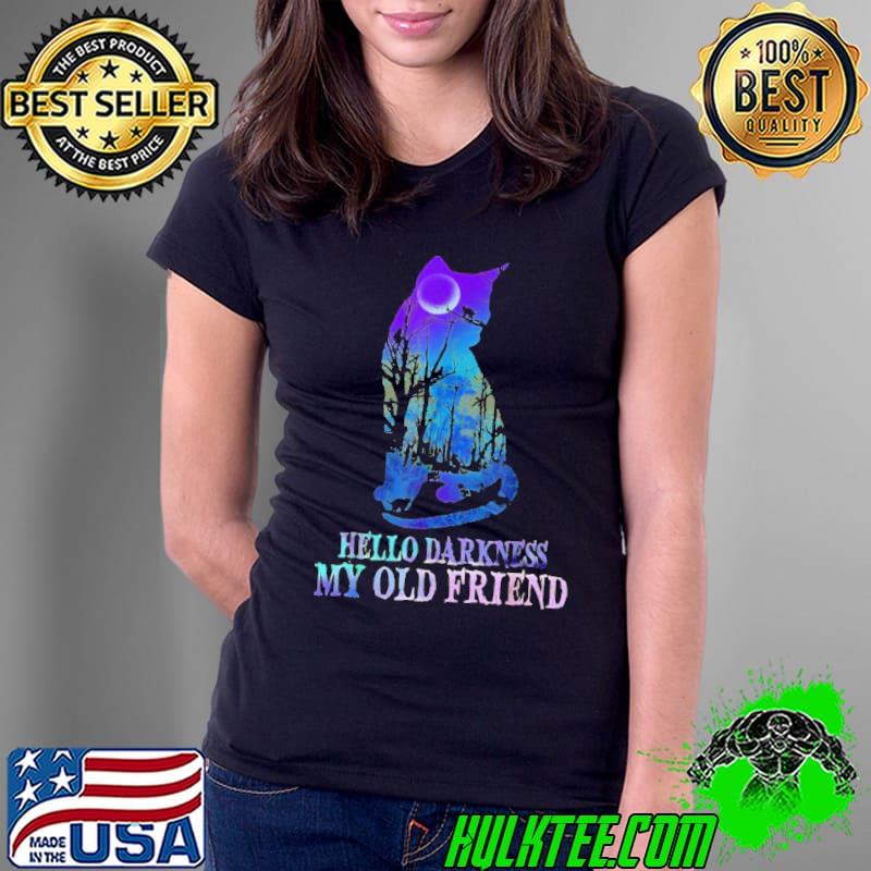 Hello Darkness My Old Friend Cat Night shirt