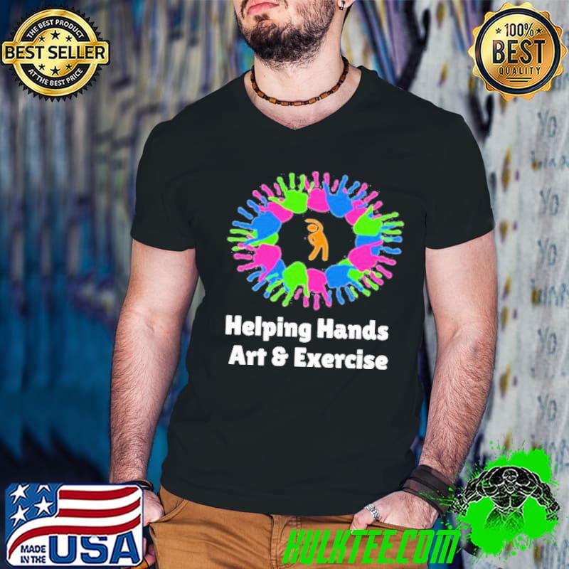 Helping hands art and exercise shirt
