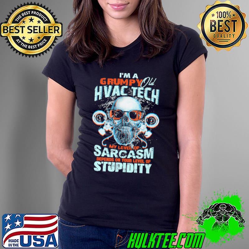 I am Grumpy old HVAC Tech my level of sarcasm skull shirt