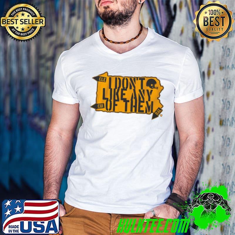 I don’t like any of them shirt