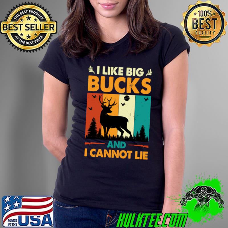 I Like Big Bucks and I Cannot Lie Hunting Vintage T-Shirt I Like Big Bucks and I Cannot Lie Hunting Vintage T-Shirt