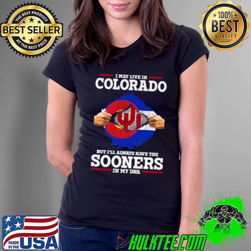 I May Live In Colorado But I’ll Always Have The Oklahoma Sooners In My DNA 2023 shirt