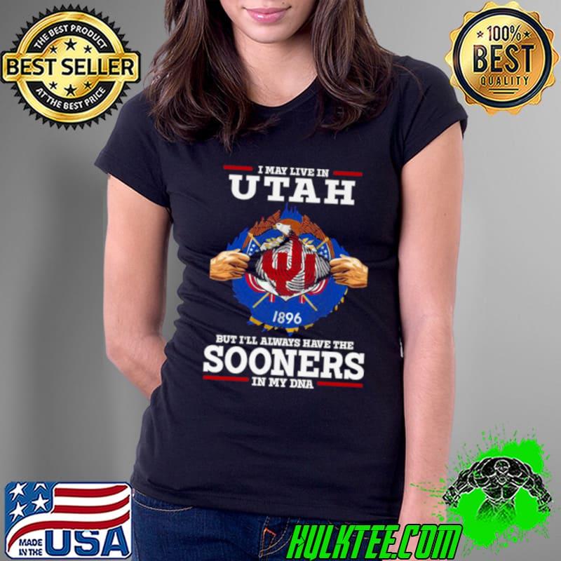 I May Live In Utah But I’ll Always Have The Oklahoma Sooners In My DNA 2023 shirt