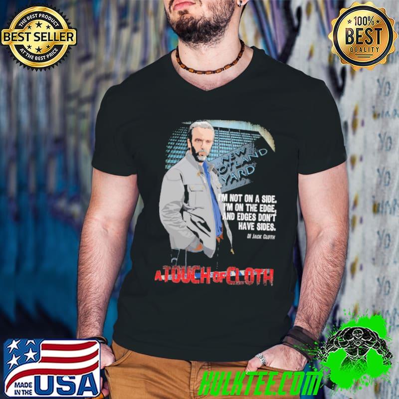 I'm Not On A Side A Touch Of Cloth Shirt