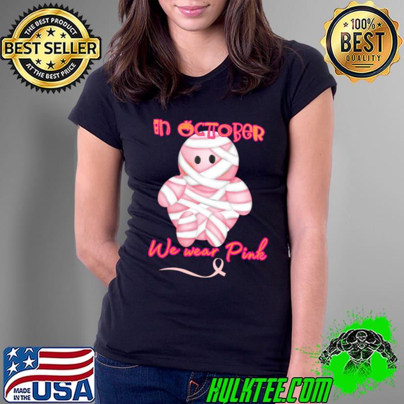 In October we wear Pink Halloween Mummy T-Shirt
